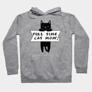 Full time cat mom Hoodie